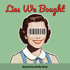 Lies We Bought