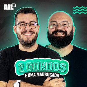 2 Gordos e Uma Madrugada podcast cover