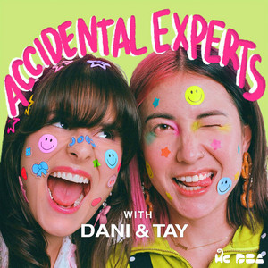 Accidental Experts with Dani and Tay | Podcast on Spotify