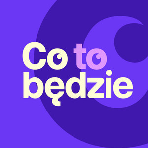 Co to będzie podcast cover