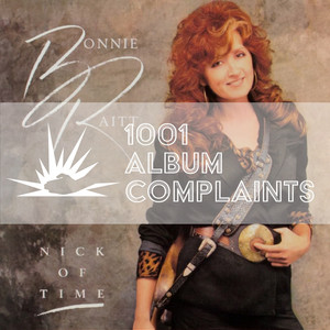 The Story Behind: Bonnie Raitt - Nick of Time, Ep 154 - 1001 Album