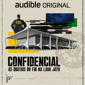 Confidencial: as digitais do FBI na Lava-Jato podcast cover