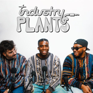 Industry Plants | Podcast on Spotify