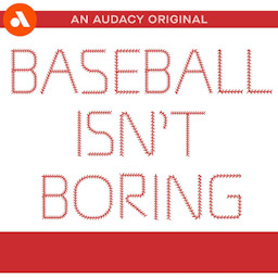 Baseball Isn’t Boring