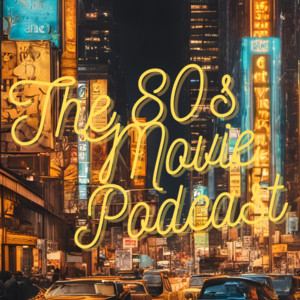 The 80s Movie Podcast | Podcast on Spotify