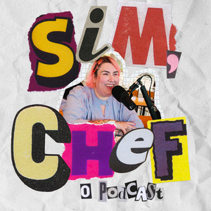 Sim, chef: o podcast podcast cover