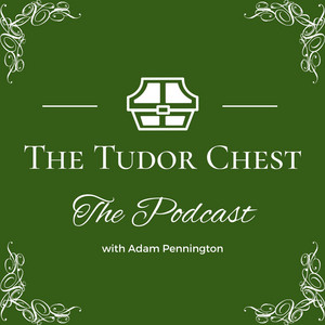 The Tudor Chest Podcast | Podcast on Spotify