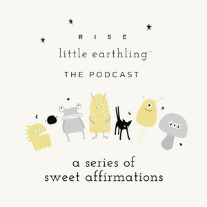 Rise Little Earthling: The Podcast