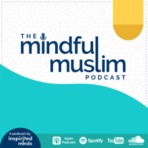 The Mindful Muslim Podcast | Podcast on Spotify
