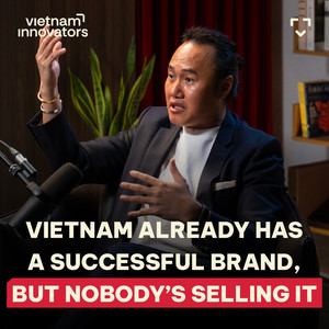 The Whole World Knows The Vietnam But Why Aren't They Buying More Of Our Products? | Cuong Dang, Chairman of Vietnam Vanguard | EP 396