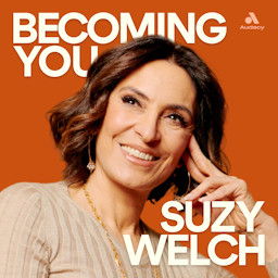 Becoming You with Suzy Welch