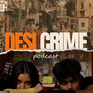 The Desi Crime Podcast podcast cover