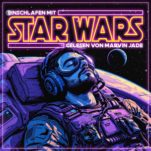 Einschlafen mit STAR WARS - Geschichten und Fakten aus dem Star Wars-Universum podcast cover