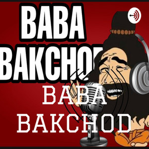 BABA BAKCHOD | Podcast on Spotify