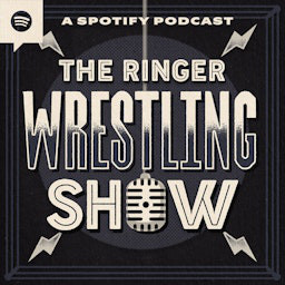 The Ringer Wrestling Show