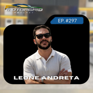 Motorgrid Podcast - Leone Andreta - Ep. 297