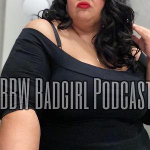 BBW BadGirl With Isabella Martin | Podcast on Spotify