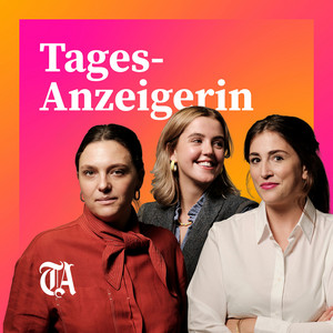 Tages-Anzeigerin | Podcast on Spotify