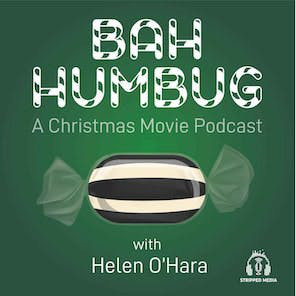 Bah Humbug: A Christmas Movie Podcast with Helen O'Hara | Podcast ...