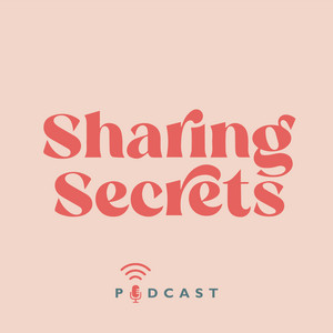 Sharing Secrets | Podcast on Spotify