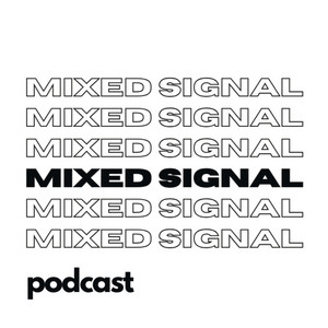 Mixed Signal Podcast