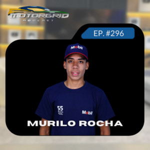 Motorgrid Podcast - Murilo Rocha - Ep. 296