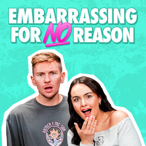Embarrassing For No Reason podcast cover