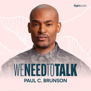 We Need To Talk with Paul C. Brunson | Podcast on Spotify
