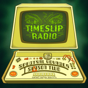 The Spectral Voyager Season II: Timeslip Radio