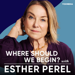 Where Should We Begin? with Esther Perel podcast cover