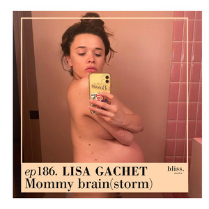 ÉPISODE 186 - LISA GACHET, MOMMY BRAIN(STORM) - Bliss-Stories ...