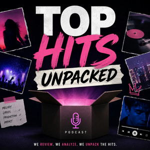 Top Hits Unpacked podcast cover