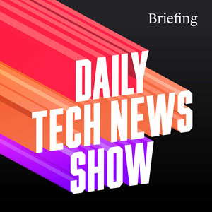 Daily Tech News Show Briefing (Ad Free) | Podcast on Spotify