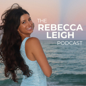 The Rebecca Leigh Podcast | Podcast on Spotify