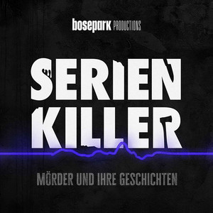 Serienkiller - Mörder und ihre Geschichten podcast cover