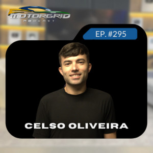 Motorgrid Podcast - Celso Oliveira - Ep. 295