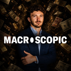 Macroscopic Podcast 