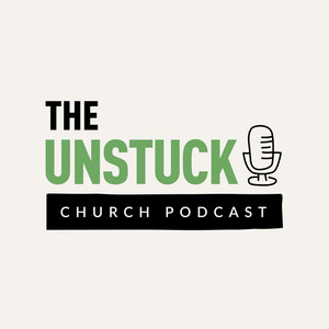 The Unstuck Church Podcast