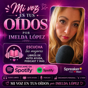Mi Voz En Tus Oídos - Imelda López C podcast cover