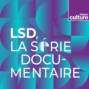 LSD, la série documentaire podcast cover