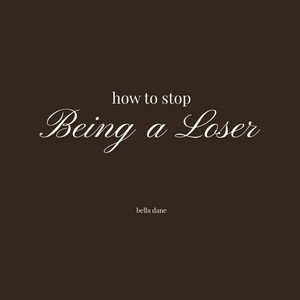 How To Stop Being A Loser podcast cover
