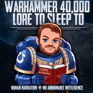 Warhammer 40k Lore to Sleep To podcast cover