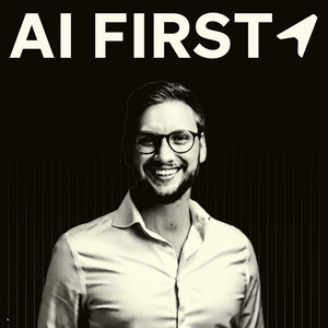 AI FIRST Podcast podcast cover