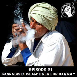 Episode 21: Cannabis in Islam: Halal or Haram? - The Artistic Foodies