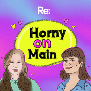 Horny on Main | Podcast on Spotify