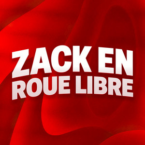 Zack en Roue Libre by Zack Nani podcast cover
