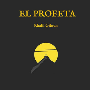 EL PROFETA Por Kahlil Gibran | Podcast on Spotify