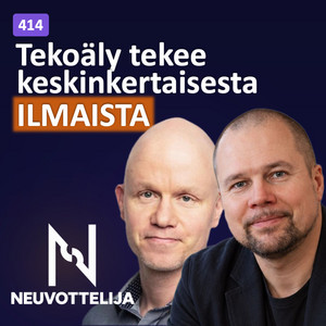 Tekoäly tekee keskinkertaisesta ilmaista | Kari Angeria Janne Ikola | Neuvottelija 414