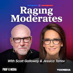Raging Moderates with Scott Galloway and Jessica Tarlov podcast cover