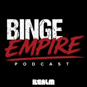 Binge Empire - FROM & The Boys